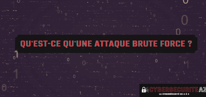 Attaque Brute Force - Définition