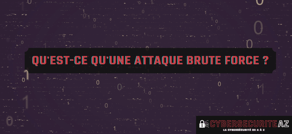 Attaque Brute Force - Définition