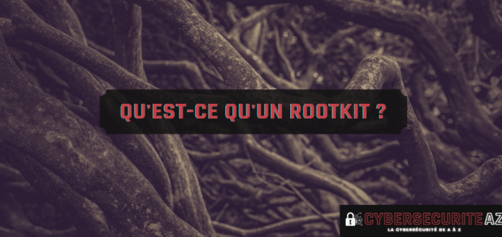 C'est quoi un rootkit