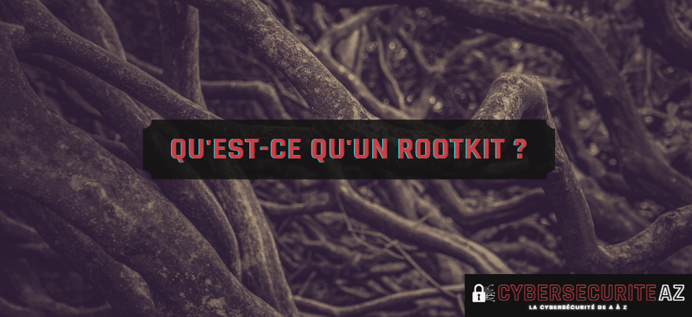 C'est quoi un rootkit